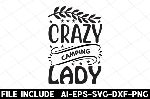 Crazy Camping Lady: A Fun Graphic Design Asset for Crafts and Camp-Themed Projects