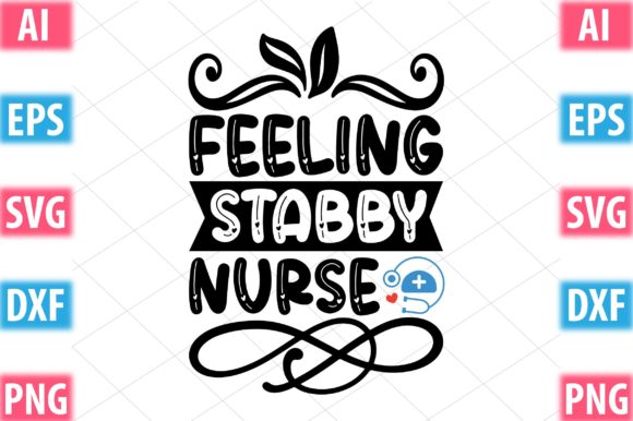Feeling Stabby Nurse: A Bold Graphic Design Asset for Crafts and Creative Projects