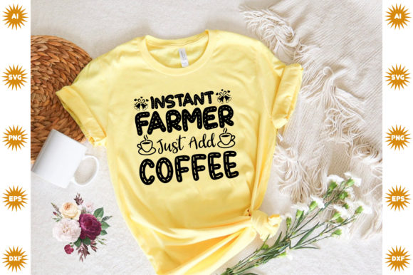 Instant Farmer, Just Add Coffee: A Versatile Graphic Design Asset for Crafts and Creative Projects