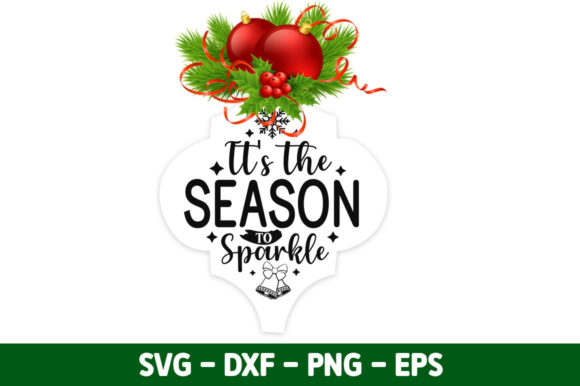 It’s the Season to Sparkle SVG: A Versatile Graphic for Crafty Clients