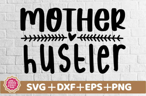 Mother Hustler SVG: A Versatile Graphic Design Asset for Crafts and Marketing