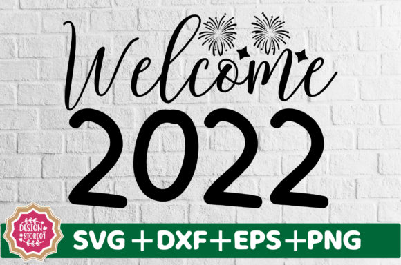 Welcome 2022 SVG for Crafts and Graphics: A Brand Designer’s Take